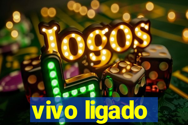 vivo ligado